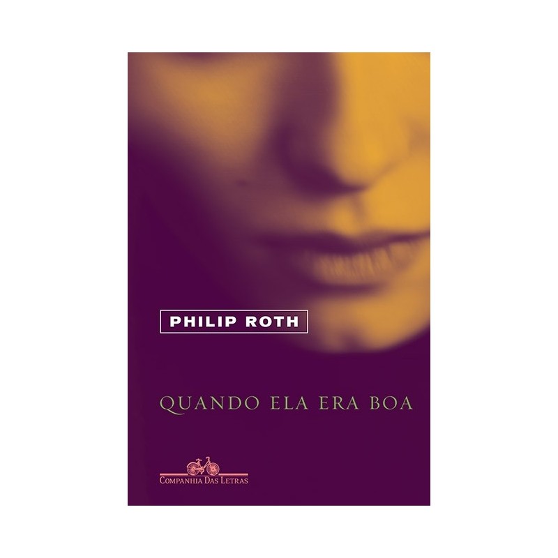 Quando ela era boa - Philip Roth