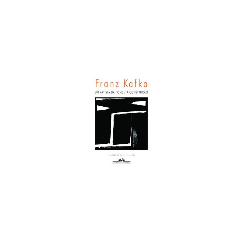 Um artista da fome / O construção - Franz Kafka