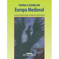 Contos e lendas da Europa Medieval - Gilles Massardier