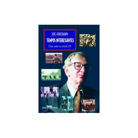 Tempos interessantes - Eric Hobsbawm