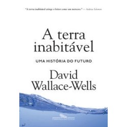 A terra inabitável - David Wallace-wells