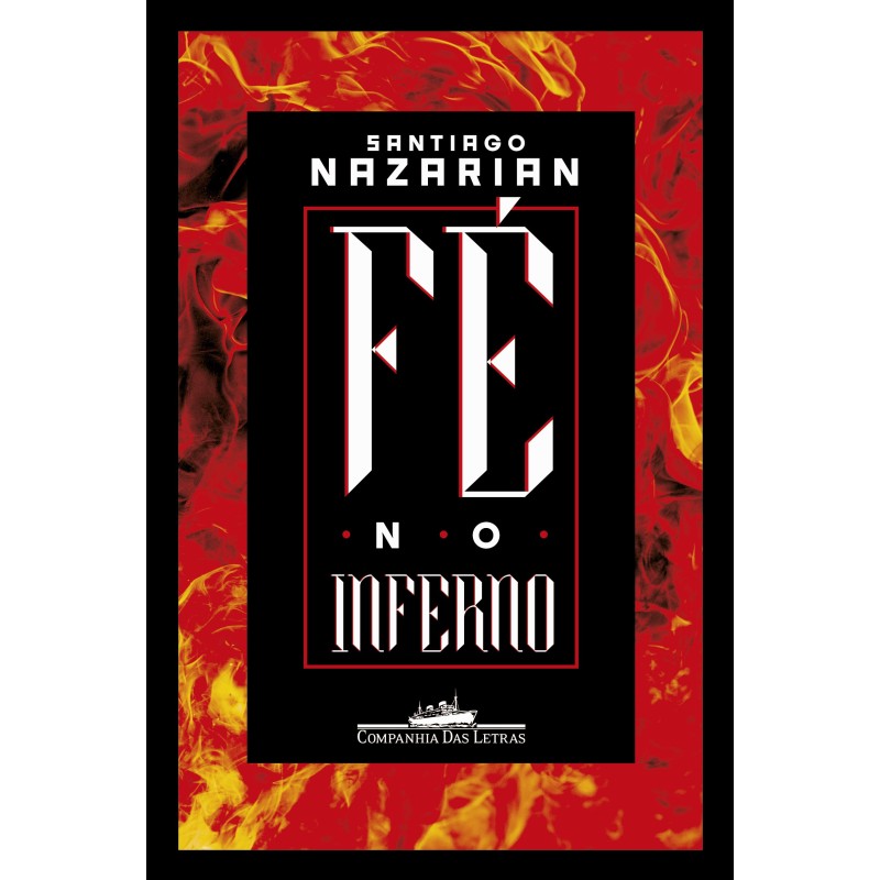 Fé no Inferno - Santiago Nazarian