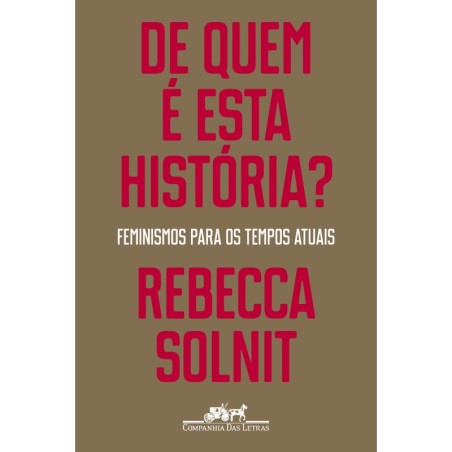 De quem é esta história? - Rebecca Solnit