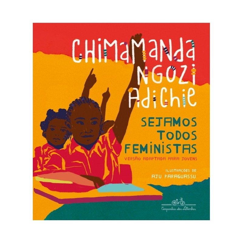 SEJAMOS TODOS FEMINISTAS (EDICAO INFANTOJUVENIL ILUSTRADA): Livro SEJAMOS TODOS FEMINISTAS (EDICAO INFANTOJUVENIL ILUSTRADA): Livro
