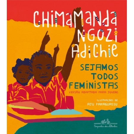 SEJAMOS TODOS FEMINISTAS (EDICAO INFANTOJUVENIL ILUSTRADA): Livro