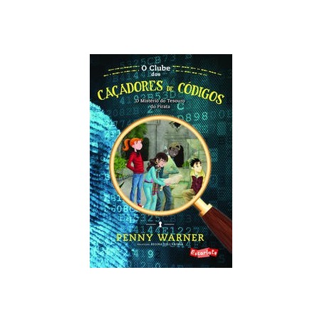 O clube dos caçadores de códigos: o mistério do tesouro do pirata - Warner, Penny