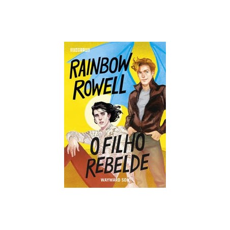 O filho rebelde - Rainbow Rowell