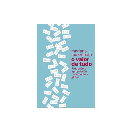 O VALOR DE TUDO - Mariana Mazzucato