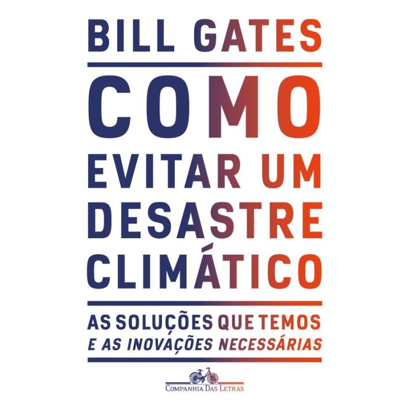 COMO EVITAR UM DESASTRE CLIMATICO - Bill Gates: Livro