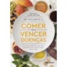 Comer para vencer doenças - Dr. William Li: Livro