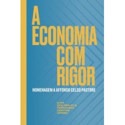 A economia com rigor - Goldfajn, Ilan