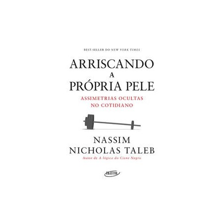 Arriscando a própria pele - Nassim Nicholas Taleb