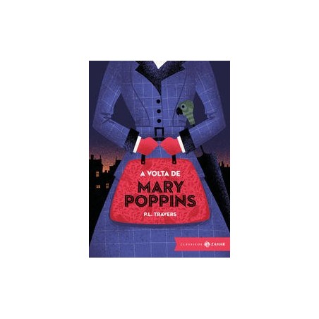 A VOLTA DE MARY POPPINS: EDICAO BOLSO DE LUXO - P. L. Travers