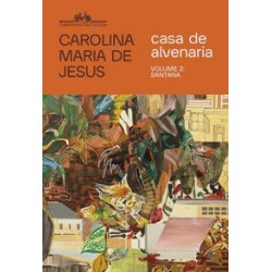 Casa de alvenaria  Volume 2: Santana - de Jesus, Carolina Maria