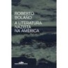 A literatura nazista na América - Roberto Bolaño