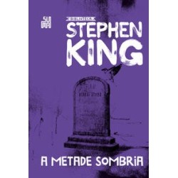 A metade sombria  Coleção Biblioteca Stephen King - Stephen King