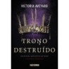 TRONO DESTRUIDO - Victoria Aveyard