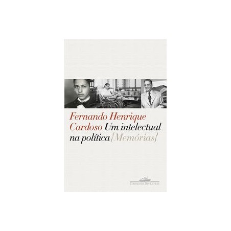 Um intelectual na política - Cardoso, Fernando Henrique